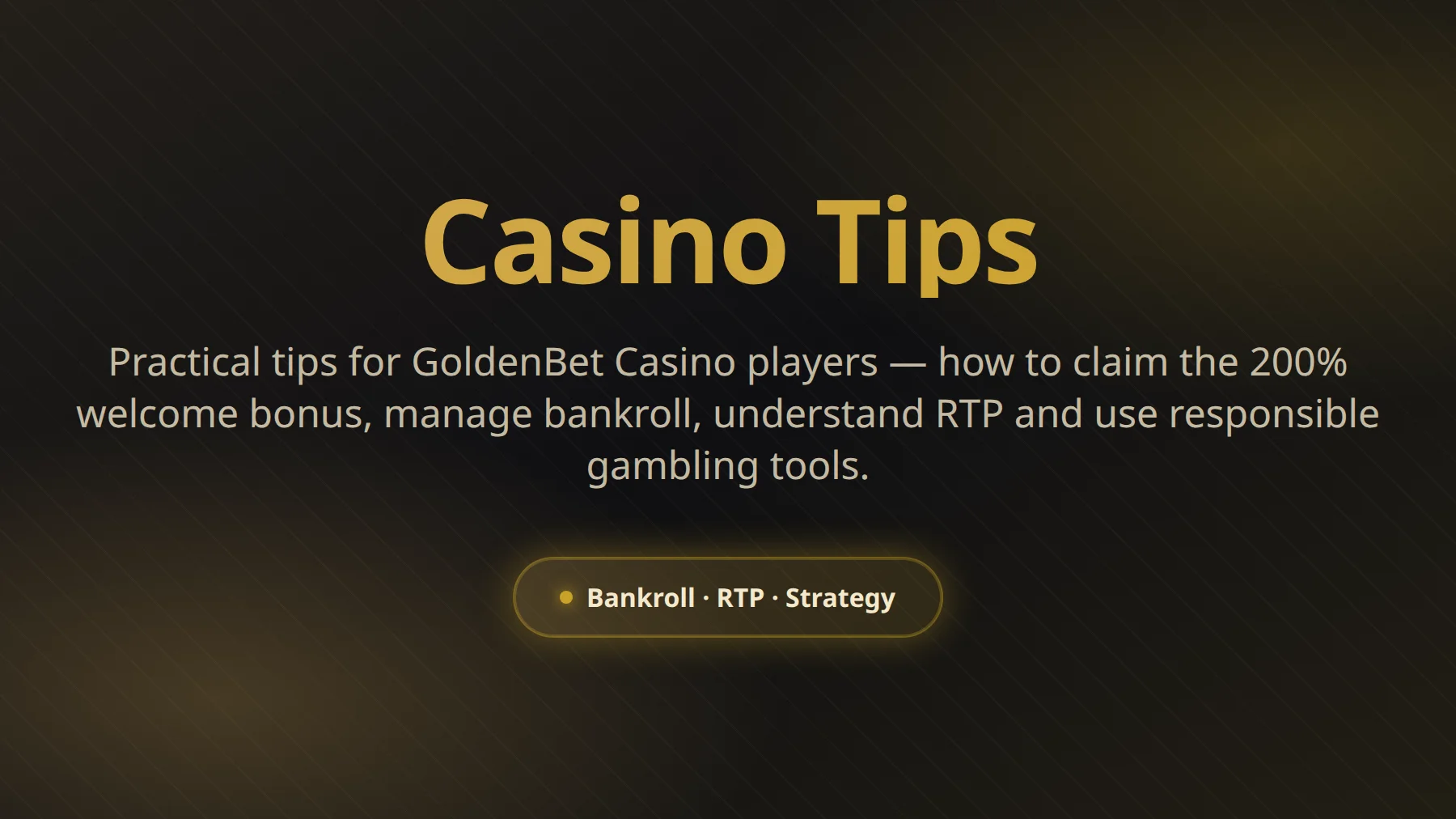 GoldenBet Casino tips — strategy, bankroll management and responsible gambling